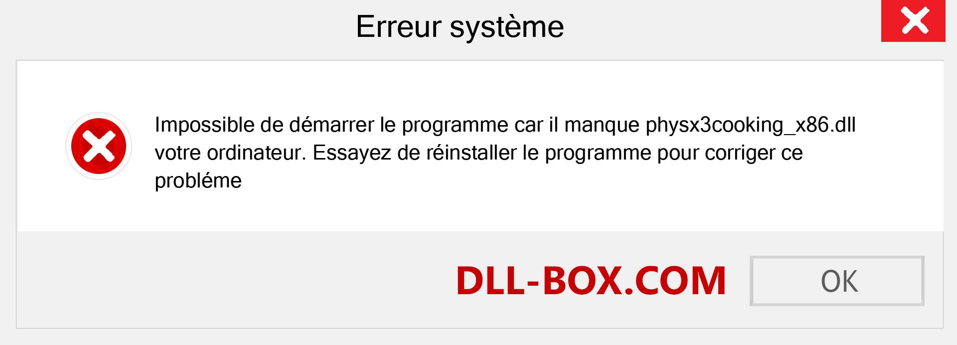 Le fichier physx3cooking_x86.dll est manquant ?. Télécharger pour Windows 7, 8, 10 - Correction de l'erreur manquante physx3cooking_x86 dll sur Windows, photos, images